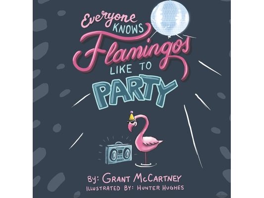 Everyone Knows Flamingos Like to Party
