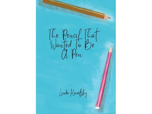 The Pencil That Wanted To Be A Pen