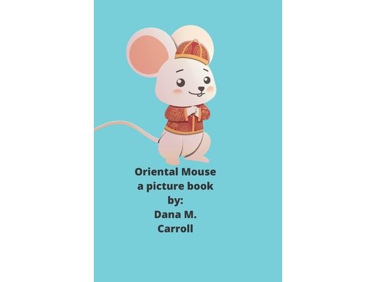 Oriental Mouse: A picture book