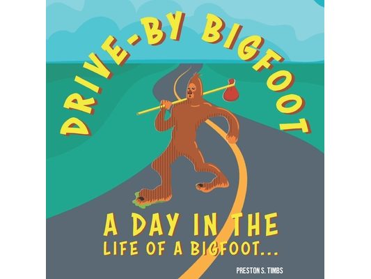 Drive-By BigFoot: A day in the life of a BigFoot...