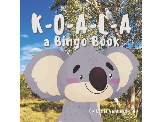 Koala: A Bingo Book: a children's book about Australia and it's cuddly Koala