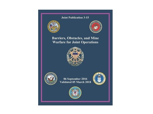 JP 3-15 Barriers, Obstacles, and Mine Warfare for Joint Operations