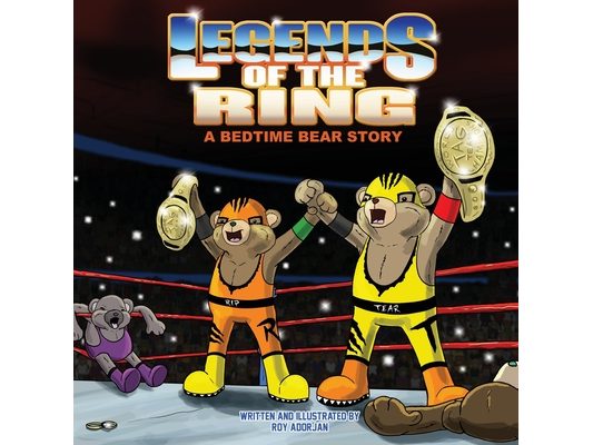 Legends Of The Ring: A Bedtime Bear Story