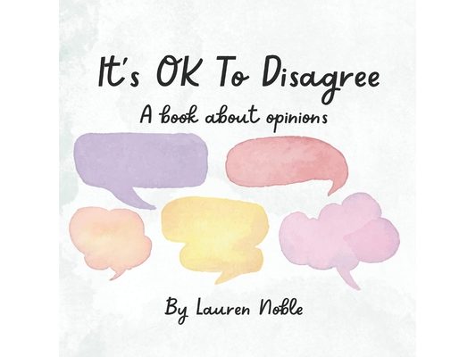 It's OK to Disagree: A book about opinions
