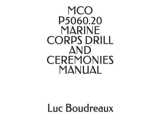 McO P5060.20 Marine Corps Drill and Ceremonies Manual