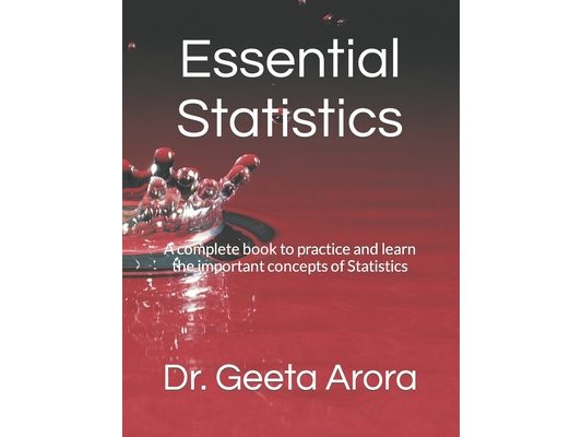 Essential Statistics: A complete book to practice and learn the important concepts of Statistics