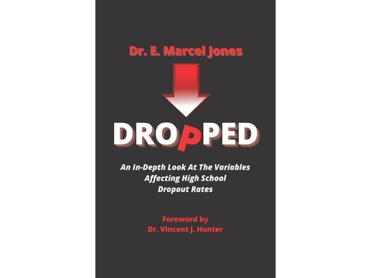 Dropped: An In-depth Look At The Variables Affecting The High School Dropout Rate