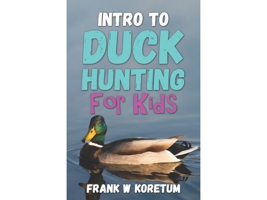 Intro to Duck Hunting for Kids