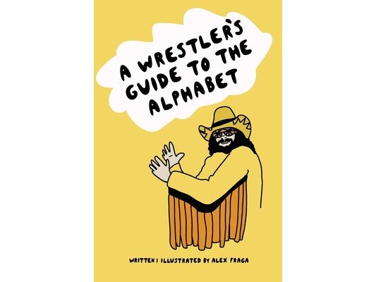A Wrestler's Guide to the Alphabet