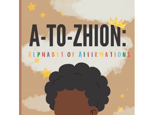 A-2-Zhion: Alphabet of Affirmations
