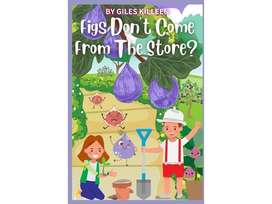 Figs Don't Come From The Store?