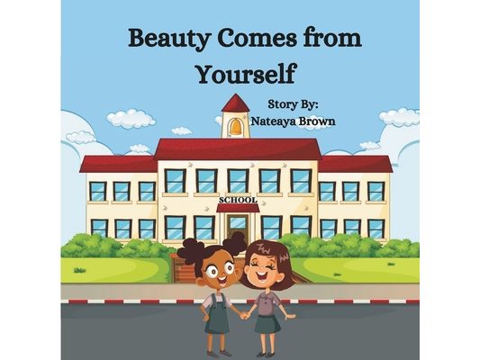 Beauty Comes From Yourself: (Children's Book about self- acceptance)
