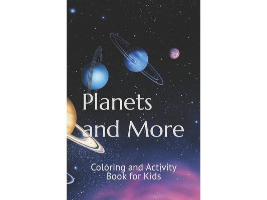 Planets and More: Coloring and Activity Book for Kids