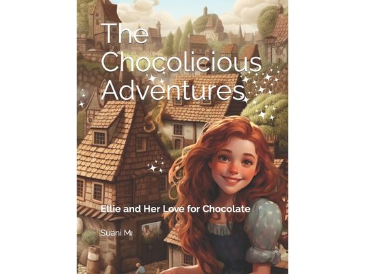 The Chocolicious Adventures: Ellie and Her Love for Chocolate