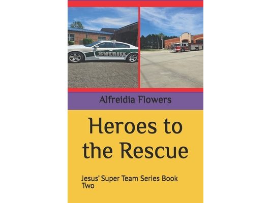 Heroes to the Rescue: Jesus' Super Team Series Book Two
