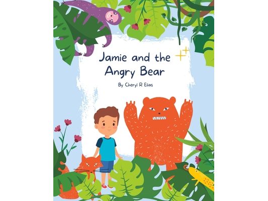 Jamie and the Angry Bear: A Children's Book on Anger Management, Mindfulness and Staying Calm