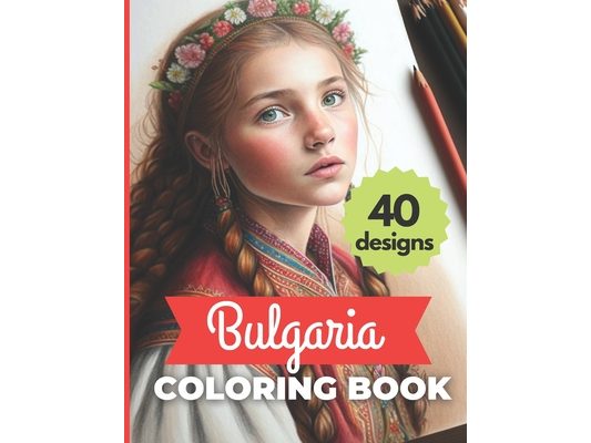 Bulgarian Coloring Book ( 40 DESIGNS): Architecture, folklore and orthodox motifs