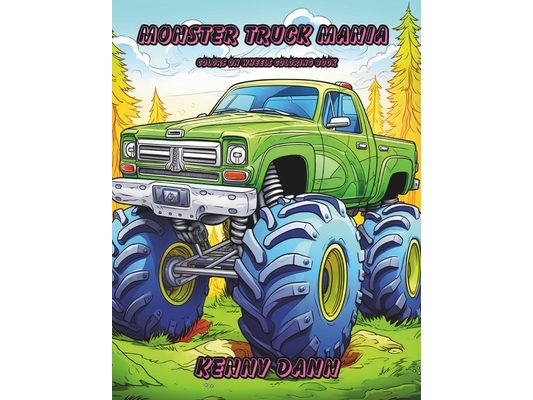 Monster Truck Mania: Colors on Wheels: Children's Coloring Book