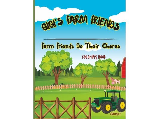 Gigi's Farm Friends: Farm Friends Do Their Chores