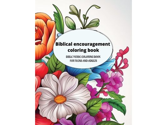 Biblical encouragement coloring book: Bible Verse coloring book for teens and adults