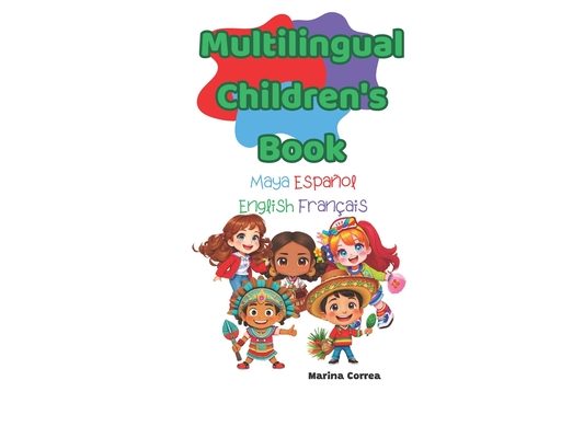 Multilingual Children's Book: Maya Español English Français