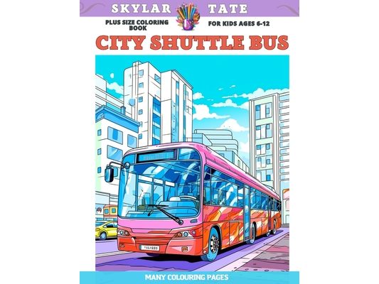 Plus Size Coloring Book for kids Ages 6-12 - City Shuttle Bus - Many colouring pages