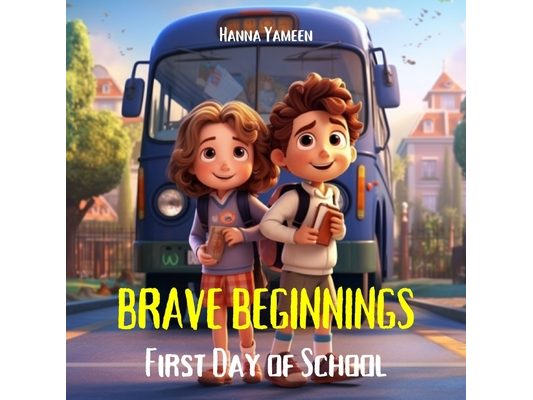 Brave Beginnings: First Day of School (Brave Beginnings Series)