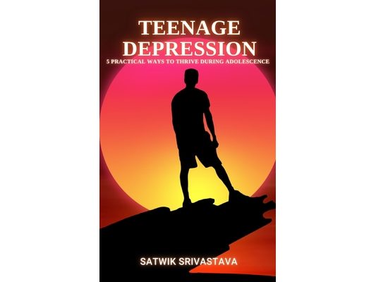 Teenage Depression: 5 Practical Ways to Thrive during Adolescence