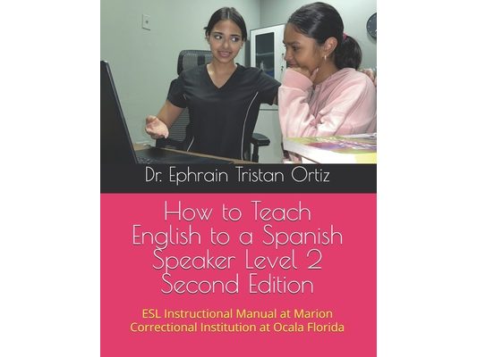 How to Teach English to a Spanish Speaker Level 2 Second Edition