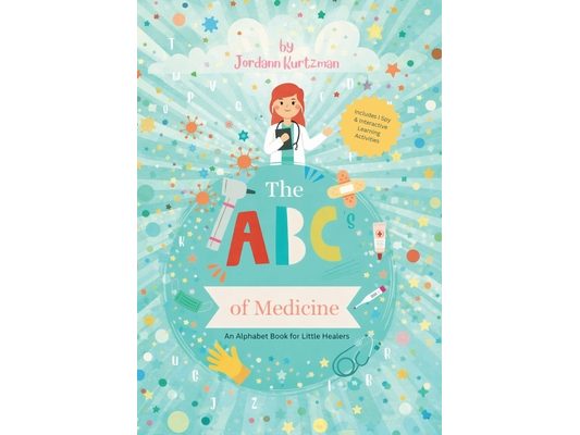 The ABC's of Medicine: An Alphabet Book for Little Healers