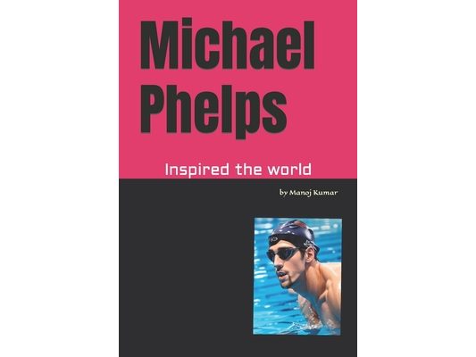 Michael Phelps: Inspired the world