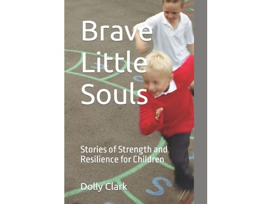 Brave Little Souls: Stories of Strength and Resilience for Children
