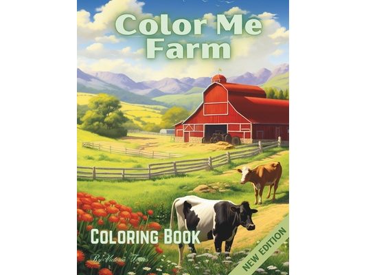 Color me Farm: An imaginative journey through a vibrant farm world waiting to be filled with colors.
