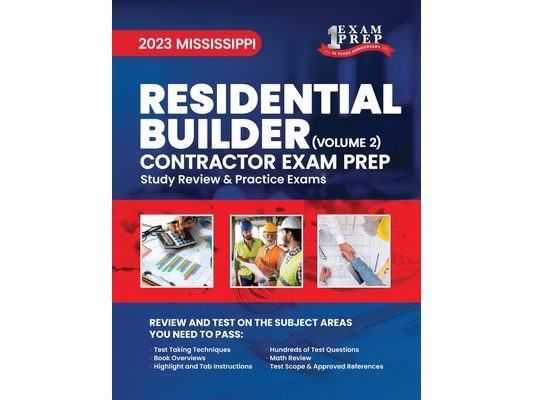 2023 Mississippi Residential Builder Contractor: Volume 2: Study Review & Practice Exams