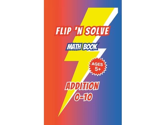 Flip 'n Solve: Addition & Subtraction Math Book