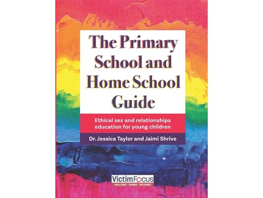 The Primary School and Home School Guide: Ethical sex and relationships education for young children