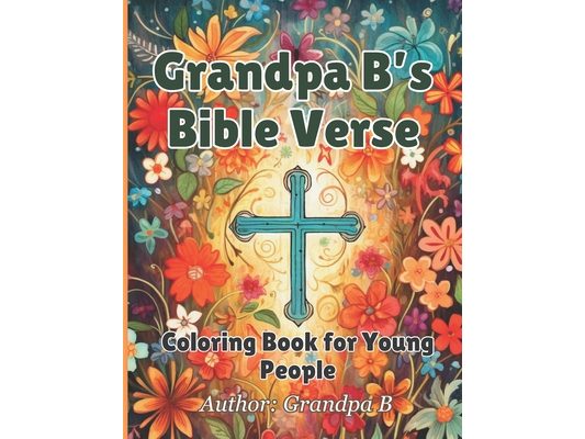 Grandpa B's Bible Verse Coloring Book for Young People
