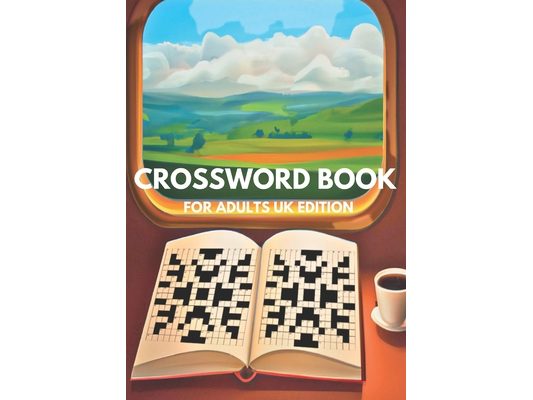 Crossword Book For Adults UK Edition: 60 Quick Crossword Puzzles