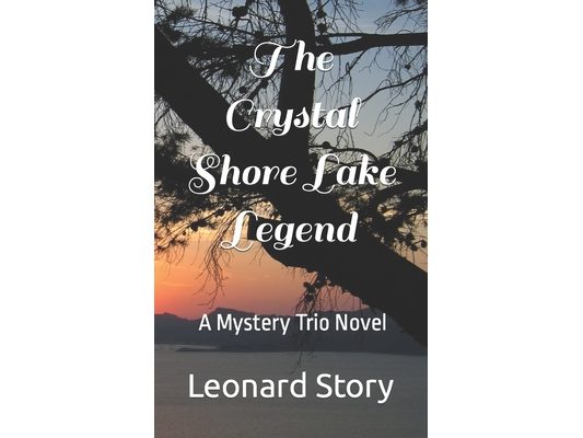 The Crystal Shore Lake Legend: A Mystery Trio Novel