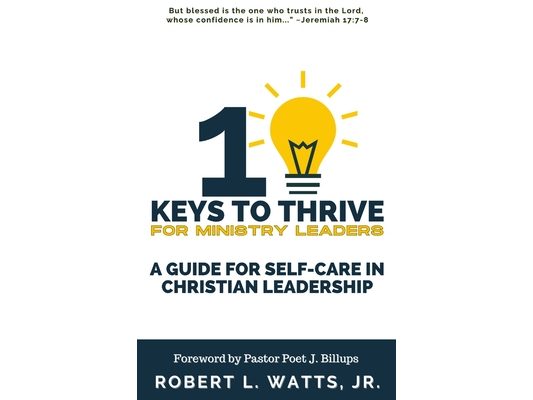 10 Keys To Thrive For Ministry Leaders: A Guide For Self-Care In Christian Leadership