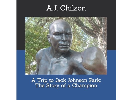A Trip to Jack Johnson Park: The Story of a Champion