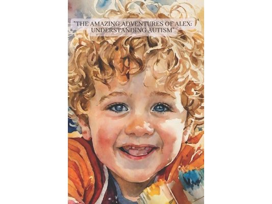 "The Amazing Adventures of Alex: Understanding Autism"
