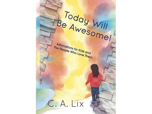 Today Will Be Awesome: A Book of Affirmations for Kids
