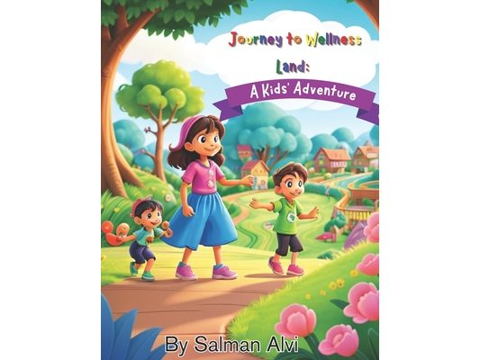 Journey to Wellness Land: A Kids' Adventure