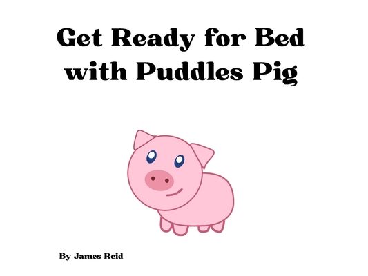 Get Ready for Bed with Puddles Pig