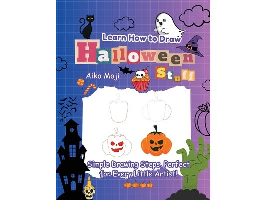 Learn How to Draw Halloween Stuff: Simple Drawing Steps, Perfect for Every Little Artist!