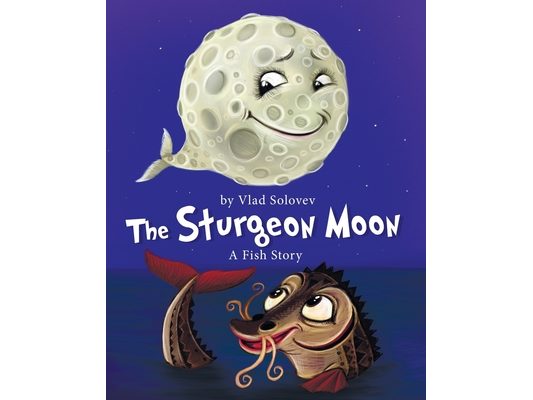 The Sturgeon Moon: A Fish Story