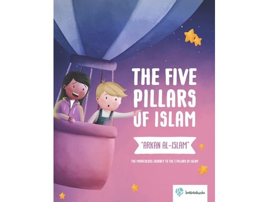 The Five Pillars of Islam - "Arkan al-Islam": The miraculous journey to the 5 pillars of islam