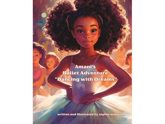 Amani's Ballet Adventure "Dancing with Dreams": Ballet Adventure