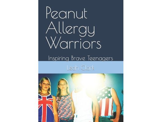 Peanut Allergy Warriors: Inspiring Brave Teenagers